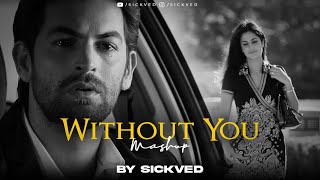 Without You Mashup  SICKVED [upl. by Talya]