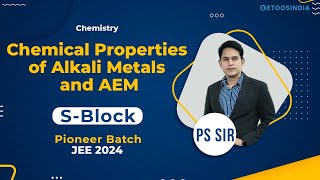 SBlock  Chemical Properties of Alkali Metals and AEM  JEE 2024  Pioneer Batch  PS Sir  Etoos [upl. by Nelehyram]