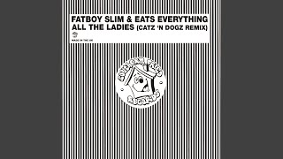 All the Ladies Catz N Dogz Remix [upl. by Hedaza]