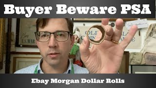 Buyer Beware PSA  Ebay Morgan Dollar Rolls [upl. by Einhapets325]