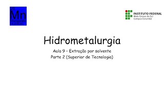 Hidrometalurgia  Aula 09  Extração por solvente  Parte 2 [upl. by Alegna9]