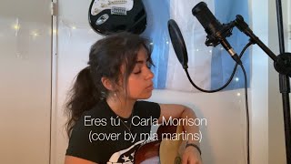 Eres tú  Carla Morrison  cover by mia martins [upl. by Aidnahs101]