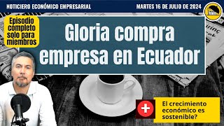 Gloria compra empresa en Ecuador comidoyresumido [upl. by Bijan]