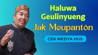 Jak Meupantôn Haluwa Geulinyueng  Cek Madya Hus [upl. by Sdlonyer]