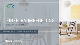 Einzelraumregelung – Effizient heizen mit KNX WebinarMitschnitt 221024 [upl. by Llovera735]