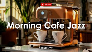 Morning Cafe Jazz ☕ Джаз для позитивного утреннего настроения  Фоновая музыка для учебы работы [upl. by Alurta]