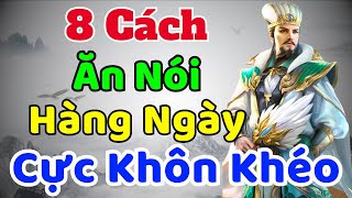 Cổ Nhân dạy 8 Cách Ăn Nói Hàng Ngày Cực KHÔN KHÉO  Sách nói Minh Triết [upl. by Olvan]