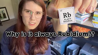 why is it always rubidium [upl. by Enninaej]