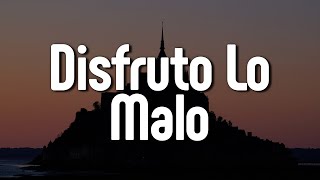 Junior H  Disfruto Lo Malo ft Natanael Cano LetraLyrics  Official Music Video [upl. by Shipley]