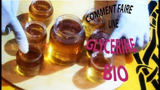 TUTTO COMMENT FAIRE LA GLYCERINE VEGETALE BIO A LA MAISON [upl. by Sacram]