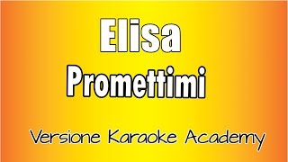 Elisa  Promettimi Versione Karaoke Academy Italia [upl. by Barrow]