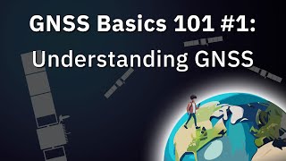 GNSS Basics 101 ep 1 Understanding GNSS [upl. by Bromley]