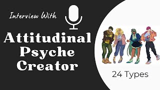 Interview with Attitudinal Psyche Creator  24 Type Personality Assessment [upl. by Aihtennek]