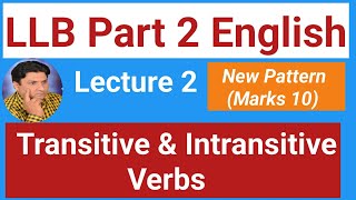 LLB Part 2 English  Transitive Verbs amp Intransitive Verbs Advanced level Grammar [upl. by Htebaile]