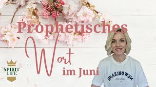 Prophetisches Wort Juni  SpiritLife [upl. by Rozek]