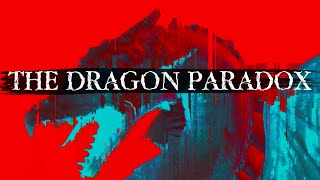 The Dragon Paradox [upl. by Aennyl]