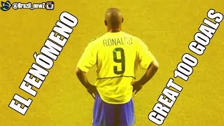 The Best 100 Goals by Ronalod l EL Fenomeno [upl. by Lutim]