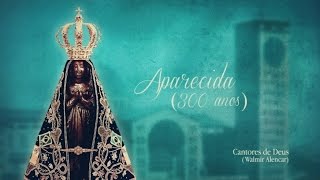 Cantores de Deus  Aparecida 300 anos [upl. by Neron]