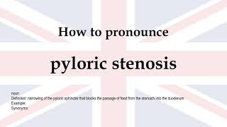 How to pronounce pyloric stenosis  meaning [upl. by Ulphia]