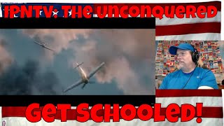 IPNtv The Unconquered  REACTION  Get Schooled Great Vid [upl. by Quickel225]