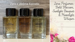 NEW Zara x Jérôme Epinette Perfumes Bold Blossom Moonlight Whisper amp Sunlight Bouquet [upl. by Nirro]