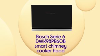 Bosch Serie 8 DWK98PR60B Chimney Smart Cooker Hood  Black  Product Overview  Currys PC World [upl. by Khosrow]