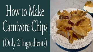 How to Make Carnivore Chips only 2 ingredients [upl. by Gorges878]