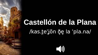 🇪🇸 How to pronounce Castellón de la Plana [upl. by Aidile793]