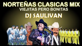 NORTEÑAS VIEJITAS CLASICAS RAMON AYALA TIGRES DEL NORTE BARON DE APODACA  MIX DJ SAULIVAN [upl. by Jordans]