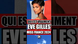 😱QUI EST VRAIMENT EVE GILLES MISS FRANCE 2024 😱 shorts [upl. by Lizzie459]