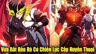 Full Phần 1  Vừa Bắt Đầu Đã Có Chiến Lực Cấp SSS Huyền Thoại  Review Truyện [upl. by Sitrik]