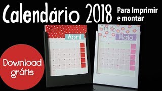 CALENDÁRIO 2018 PARA VOCÊ IMPRIMIR E MONTAR [upl. by Ttocserp]