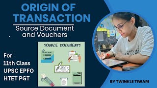 Origin Of Transaction  Source Document and Vouchers For Class 11 UPSC EPFO HTET PFT 📚 [upl. by Neneek309]