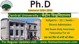 Central University phd Direct admission 202425  NO exam Only interview  Phd admission 20242025 [upl. by Cyprian338]