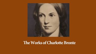 The Works Of Charlotte Bronte [upl. by Bosson679]