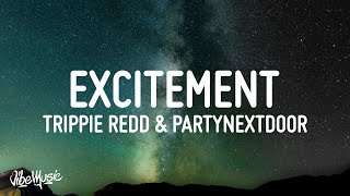 Trippie Redd  Excitement Lyrics feat PARTYNEXTDOOR [upl. by Kirsti]