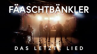 Fäaschtbänkler  Das letzte Lied [upl. by Oker]