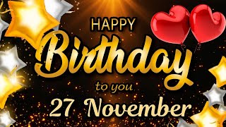 16 November  Best Birthday wishes for Someone Special Beautiful birthday song for you [upl. by Eelir]