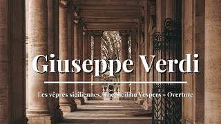 Giuseppe Verdi  Les vêpres siciliennes The Sicilian Vespers  Overture [upl. by Tobit]