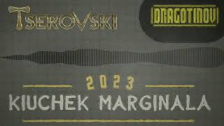 DJ TSEROVSKI amp DJ DRAGOTINOV  KIUCHEK MARGINALA 2023  КЮЧЕК МАРГИНАЛА 2023 [upl. by Adnik699]