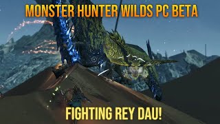 Monster Hunter Wilds Beta PC Rey Dau Hunt [upl. by Rehtaef]