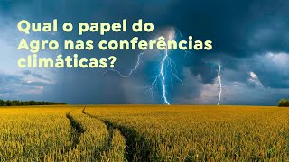 Qual o papel do Agro nas conferências climáticas [upl. by Octavla]