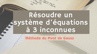 comment résoudre un système déquations à 3 inconnues [upl. by Nayk]