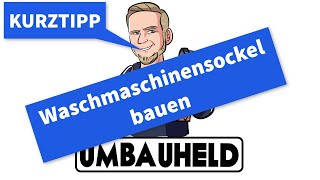 Waschmaschine Sockel bauen Kurztipp [upl. by Okiman]