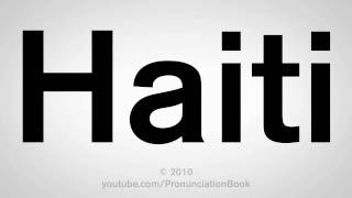 How To Pronounce Haiti [upl. by Ahsitram848]