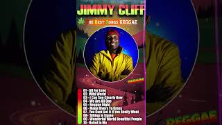 The Best Of Jimmy Cliff  Jimmy Cliff Greatest Hits Full Album  Jimmy Cliff Reggae Songs 2024 [upl. by Laeria]