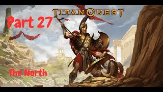 Titan Quest Anniversary Edition Gameplay Part 27  North Part 6 WarfareEarth Normal Difficulty [upl. by Ikaz]