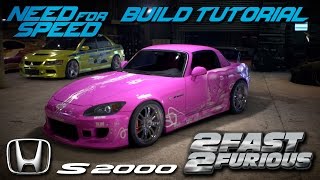 Need for Speed 2015  2 Fast 2 Furious Sukis Honda S2000 Build Tutorial  How To Make [upl. by Baptiste]