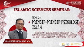 TEMA 2 PRINSIPPRINSIP PSIKOLOGI ISLAM  ISLAMIC SCIENCES SEMINAR  Dr SYAMSUDDIN ARIF MA [upl. by Nylarej]