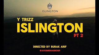 Y Trizz  Islington PART 2 OFFICIAL MUSIC VIDEO [upl. by Norel]